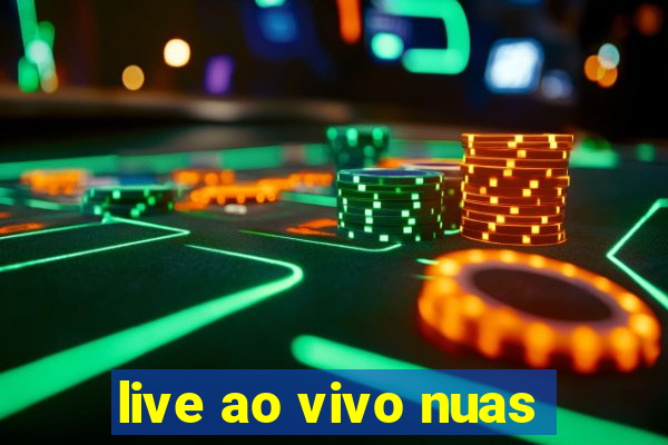 live ao vivo nuas